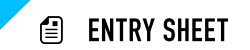 ENTRY SHEET